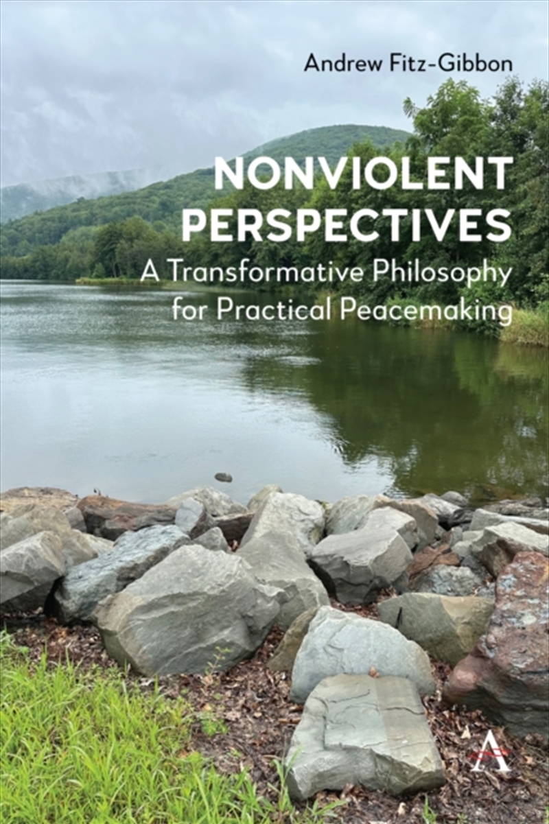 Nonviolent Perspectives : A Transformative Philosophy For Practical Peacemaking/Product Detail/Reading