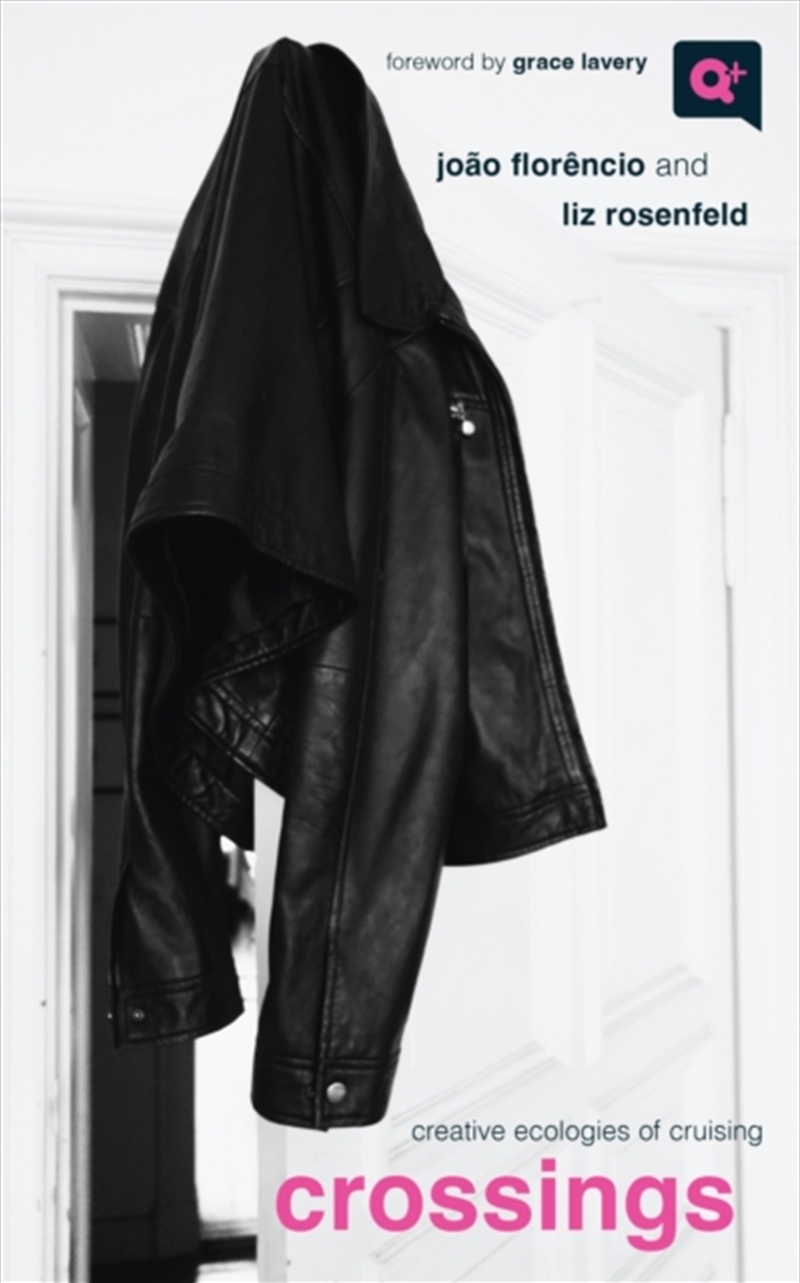 Crossings : Creative Ecologies Of Cruising/Product Detail/Art