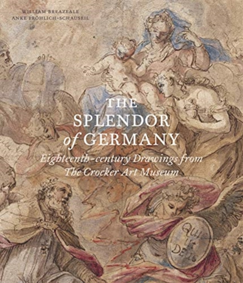 The Splendor Of Germany : Eighteenth-Century Drawings From The Crocker Art Museum/Product Detail/Art