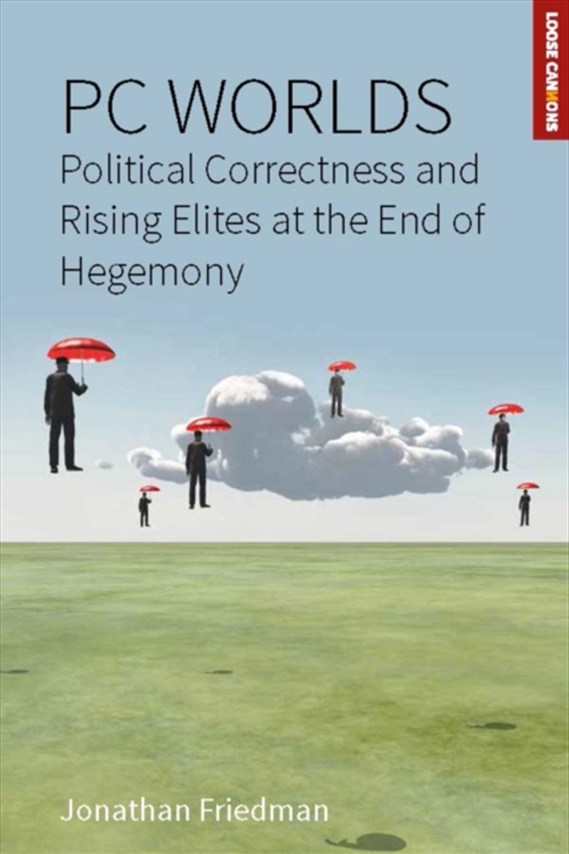 Pc Worlds : Political Correctness And Rising Elites At The End Of Hegemony/Product Detail/Society & Culture