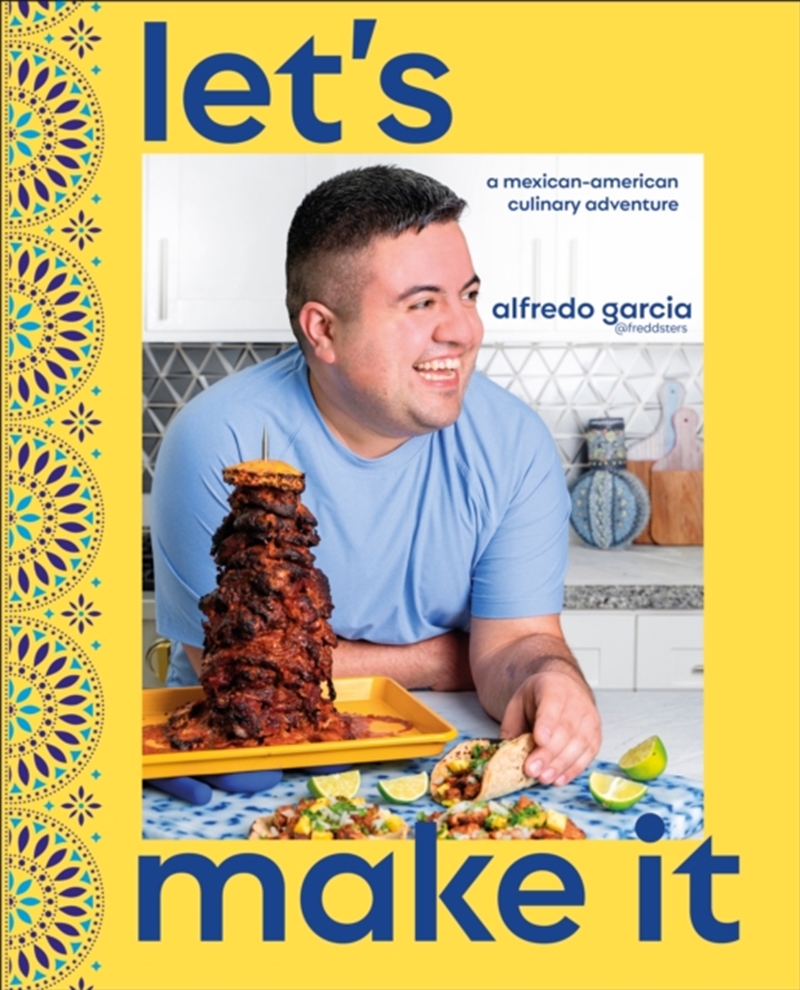 Let'S Make It! : A Mexican-American Culinary Adventure/Product Detail/Recipes, Food & Drink