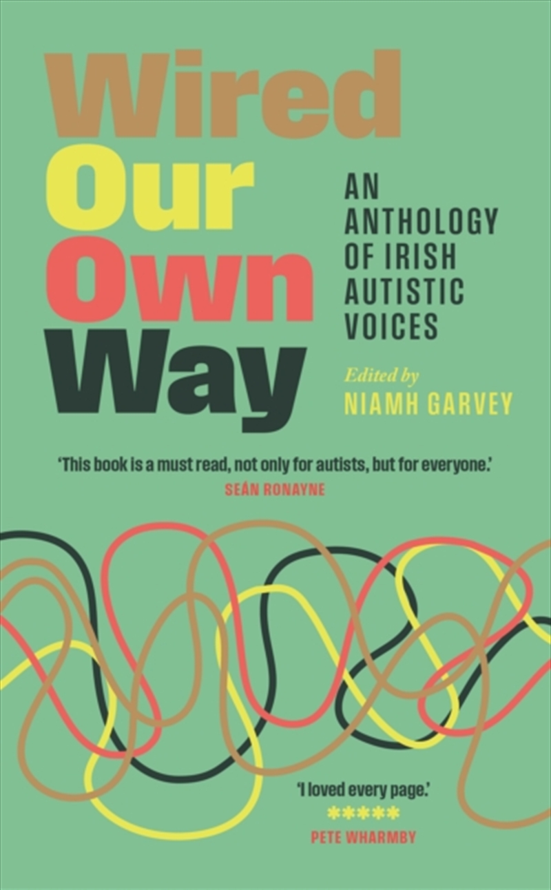 Wired Our Own Way : An Anthology Of Irish Autistic Voices/Product Detail/Literature & Poetry