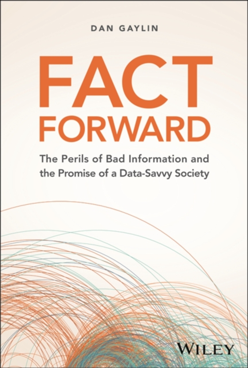 Fact Forward : The Perils Of Bad Information And The Promise Of A Data-Savvy Society/Product Detail/Business Leadership & Management