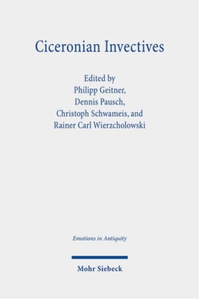 Ciceronian Invectives : Emotions, Configurations, And Reactions/Product Detail/History