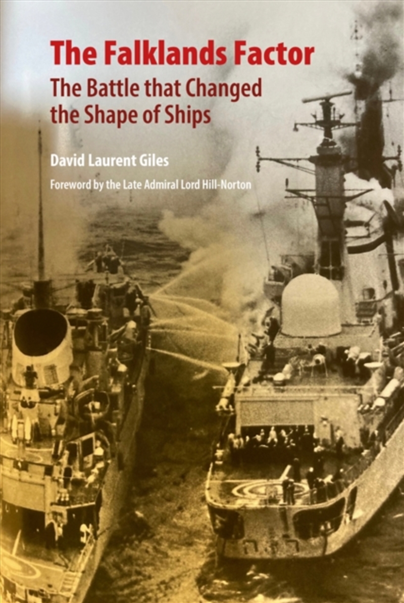 The Falklands Factor : The Battle That Changed The Shape Of Ships/Product Detail/History