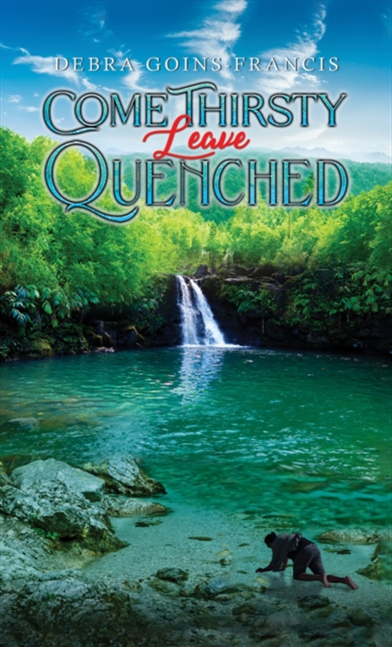 Come Thirsty: Leave Quenched/Product Detail/Religion & Beliefs