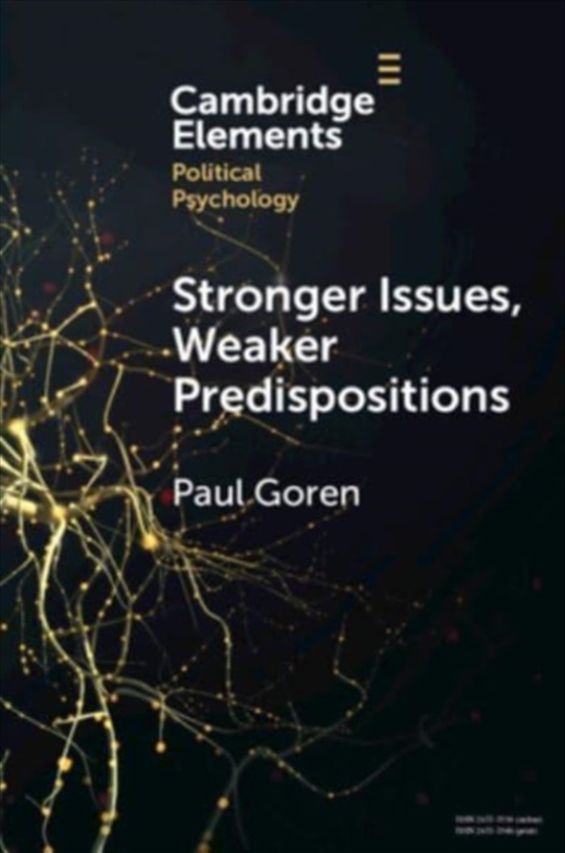 Stronger Issues, Weaker Predispositions : Abortion, Gay Rights, And Authoritarianism/Product Detail/Politics & Government
