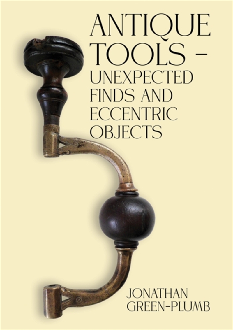 Antique Tools – Unexpected Finds And Eccentric Objects/Product Detail/Teaching