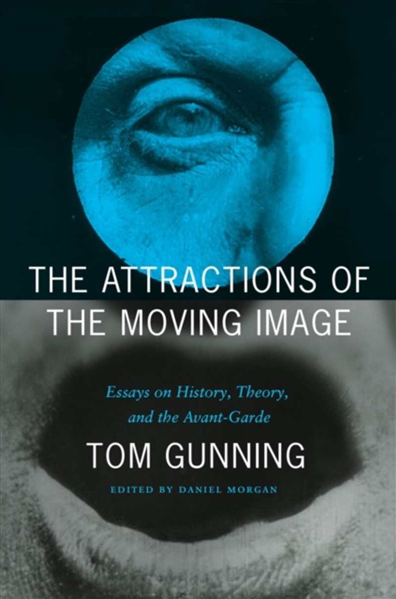 The Attractions Of The Moving Image : Essays On History, Theory, And The Avant-Garde/Product Detail/Arts & Entertainment