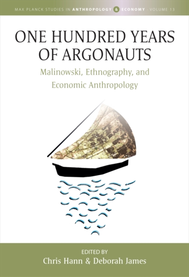 One Hundred Years Of Argonauts : Malinowski, Ethnography And Economic Anthropology/Product Detail/Society & Culture