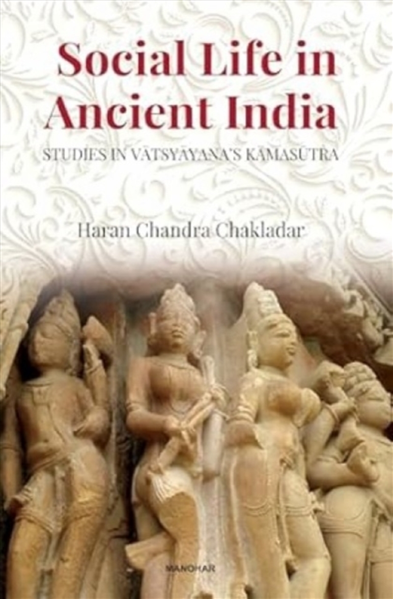 Social Life In Ancient India : Studies In Vatsyayana'S Kamasutra/Product Detail/History