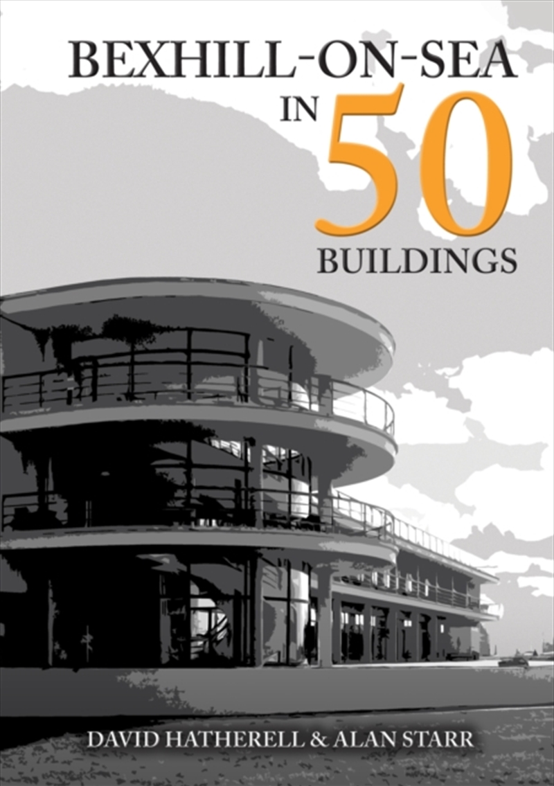 Bexhill-On-Sea In 50 Buildings/Product Detail/History