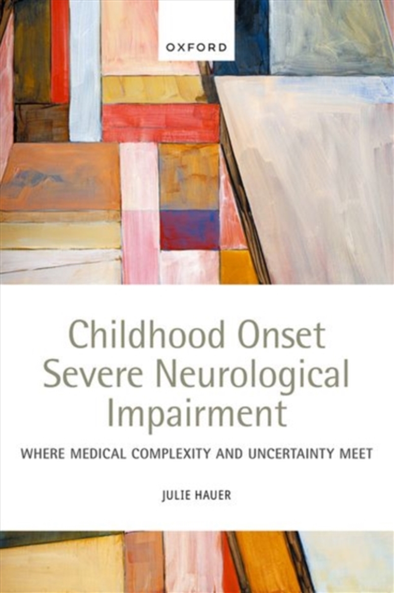 Childhood Onset Severe Neurological Impairment : Where Medical Complexity And Uncertainty Meet/Product Detail/Healthcare