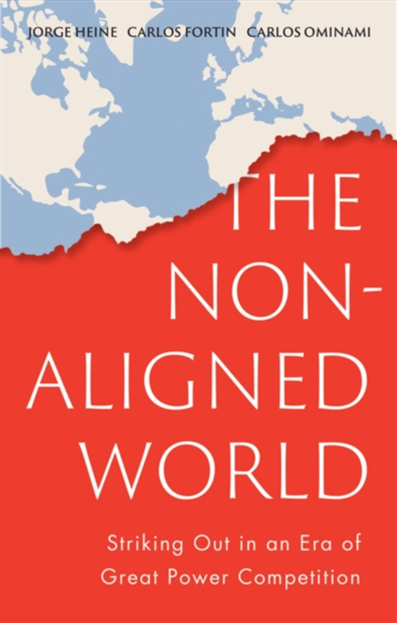 The Non-Aligned World : Striking Out In An Era Of Great Power Competition/Product Detail/Politics & Government