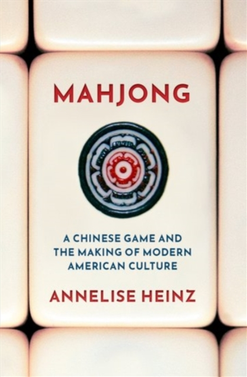 Mahjong : A Chinese Game And The Making Of Modern American Culture/Product Detail/History