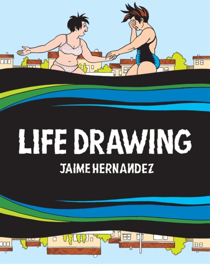 Life Drawing : A Love And Rockets Collection/Product Detail/Graphic Novels