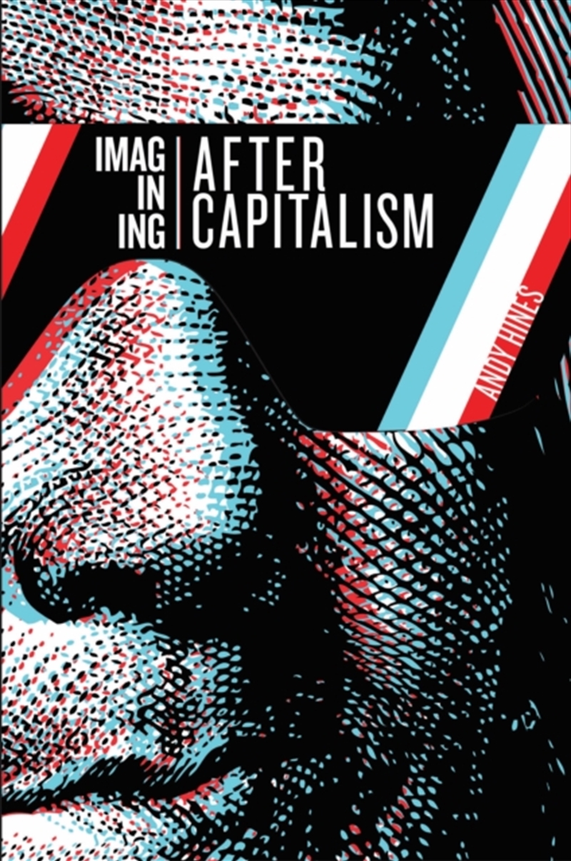 Imagining After Capitalism/Product Detail/Politics & Government