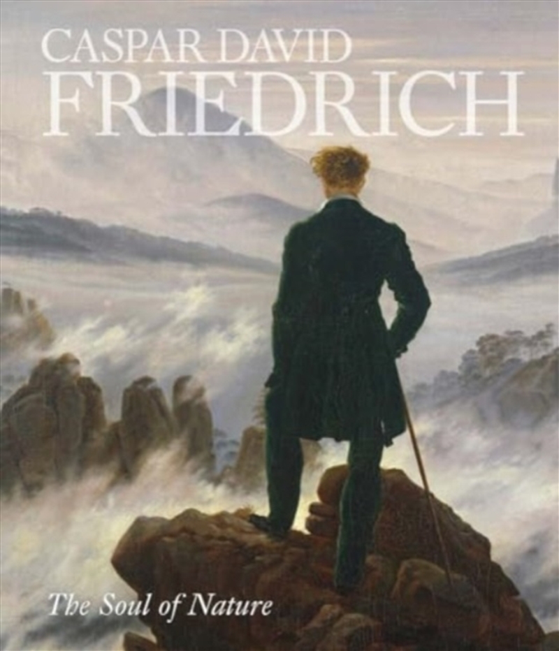 Caspar David Friedrich : The Soul Of Nature/Product Detail/Art