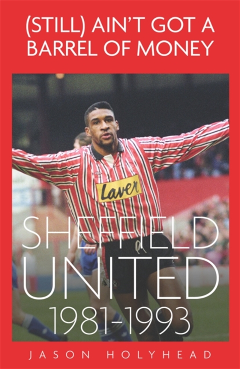 (Still) Ain'T Got A Barrel Of Money : Sheffield Untied, 1981-1993/Product Detail/Sport & Recreation