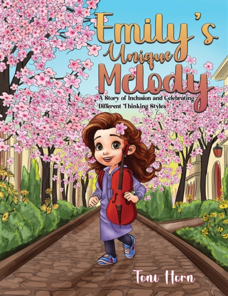 Emily'S Unique Melody : A Story Of Inclusion And Celebrating Different Thinking Styles/Product Detail/Childrens Fiction Books