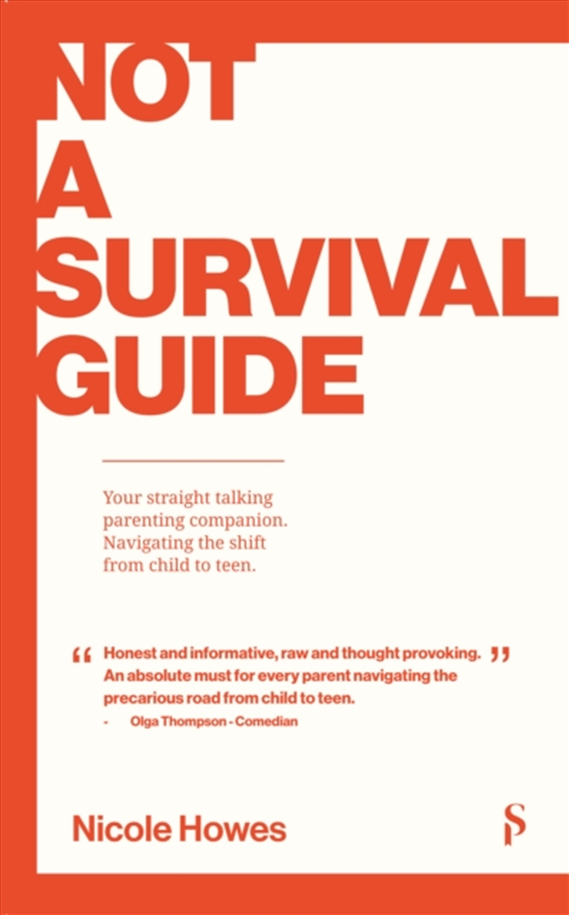 Not A Survival Guide : Your Straight Talking Parenting Companion; Navigating The Shift From Child To/Product Detail/Healthcare