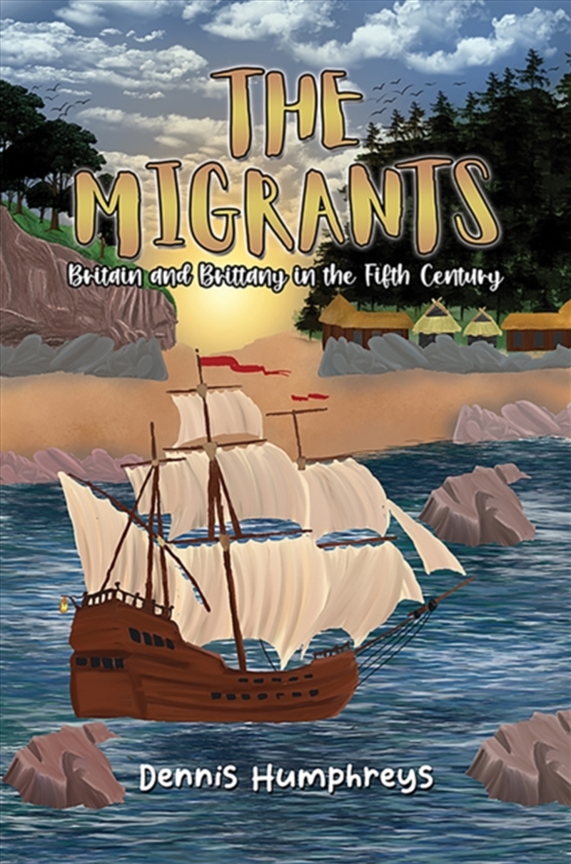 The Migrants : Britain And Brittany In The Fifth Century/Product Detail/General Fiction Books