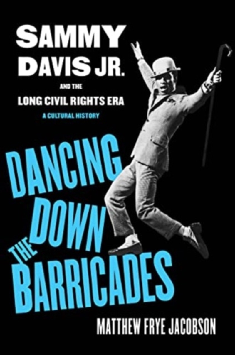 Dancing Down The Barricades : Sammy Davis Jr. And The Long Civil Rights Era/Product Detail/History