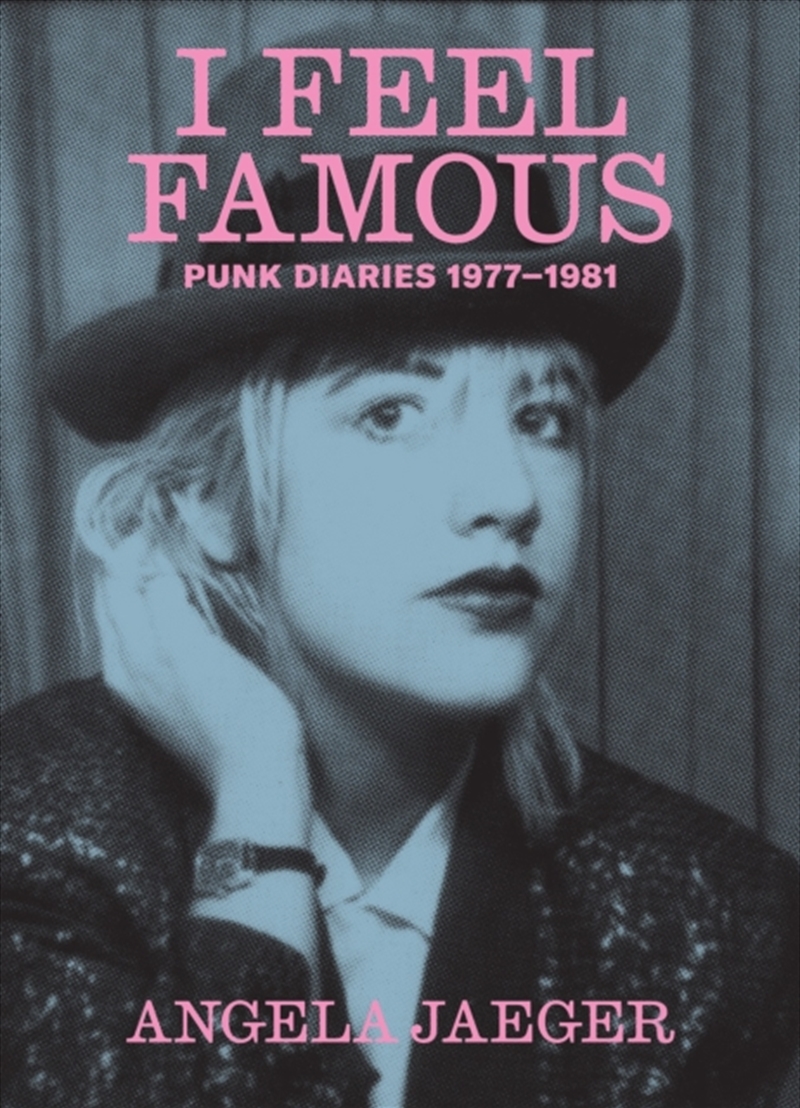 I Feel Famous : Punk Diaries 1977-1981/Product Detail/Arts & Entertainment