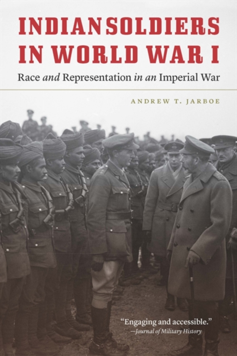 Indian Soldiers In World War I : Race And Representation In An Imperial War/Product Detail/History
