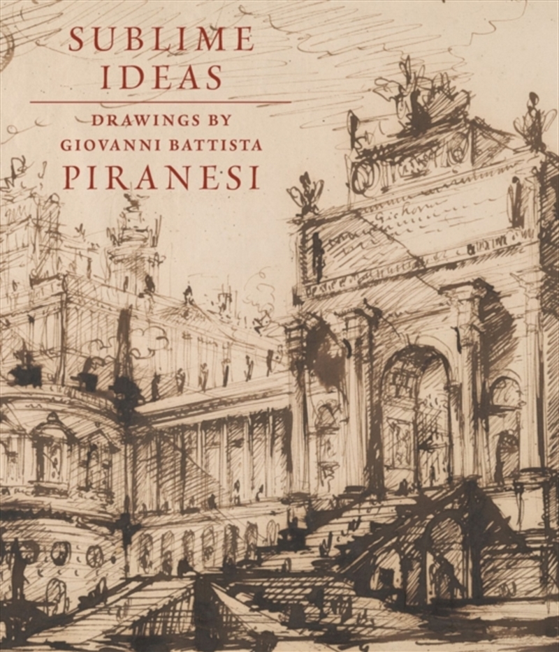 Sublime Ideas : Giovanni Battista Piranesi/Product Detail/Art