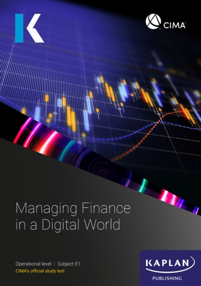 E1 Managing Finance In A Digital World - Study Text/Product Detail/Reading