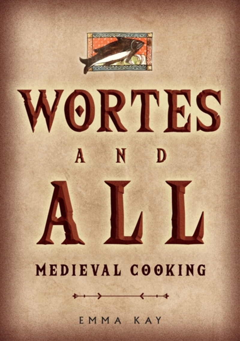 Wortes And All : Medieval Cooking/Product Detail/History