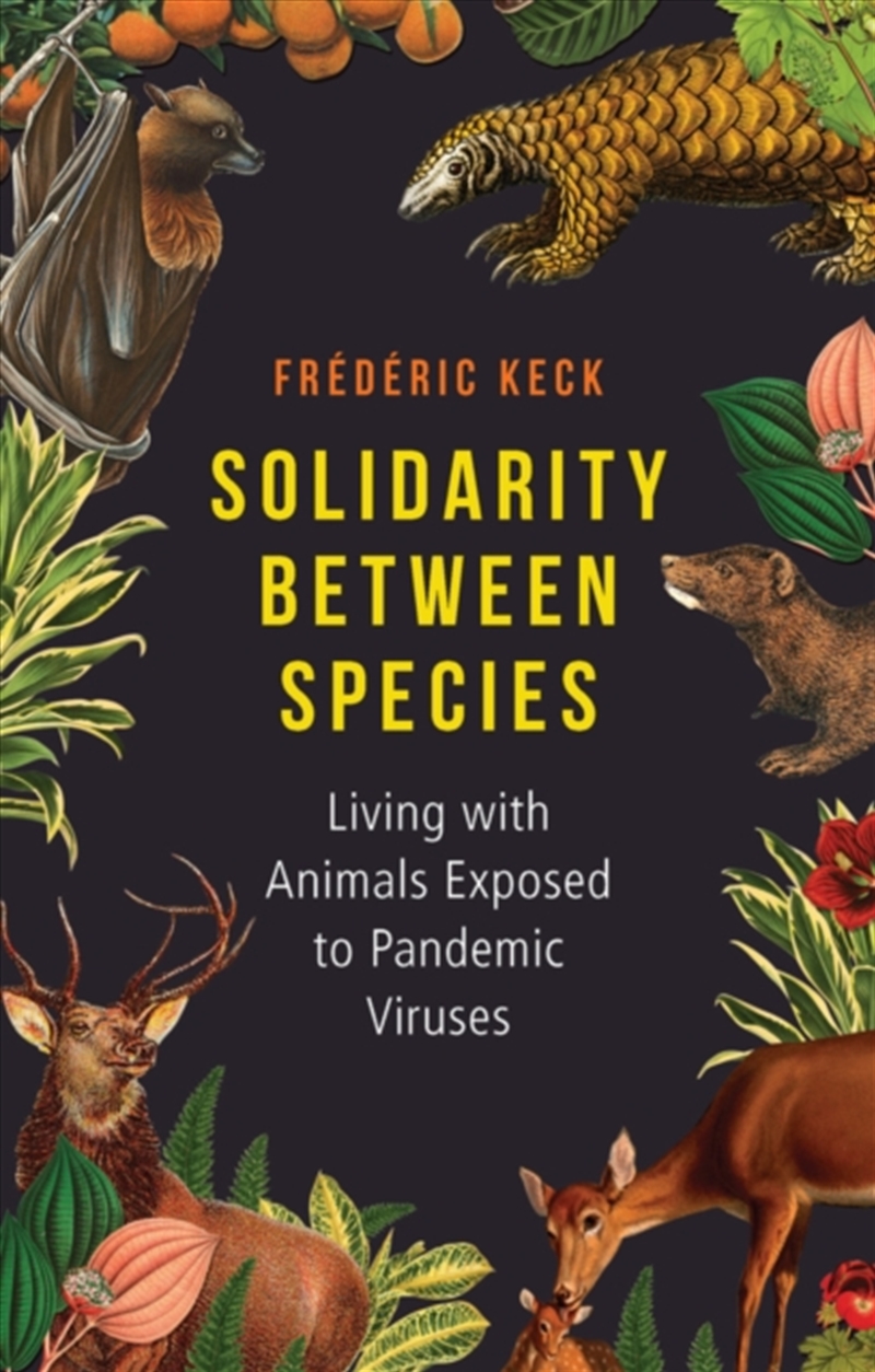 Solidarity Between Species : Living With Animals Exposed To Pandemic Viruses/Product Detail/Society & Culture