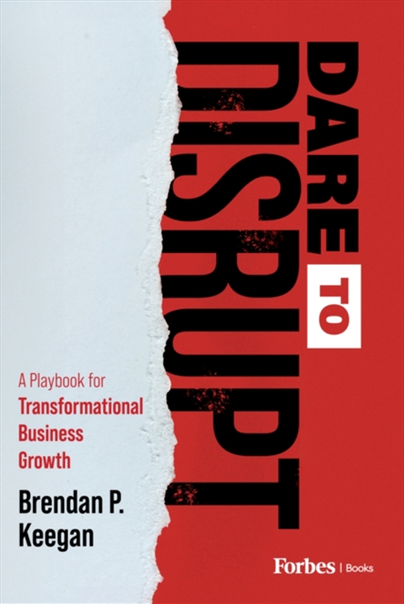 Dare To Disrupt : A Playbook For Transformational Business Growth/Product Detail/Business Leadership & Management