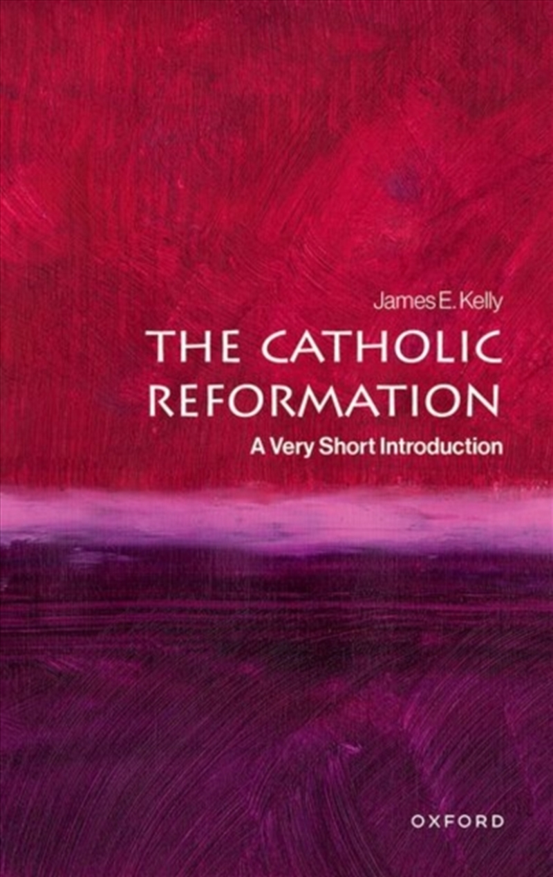 The Catholic Reformation : A Very Short Introduction/Product Detail/Religion & Beliefs