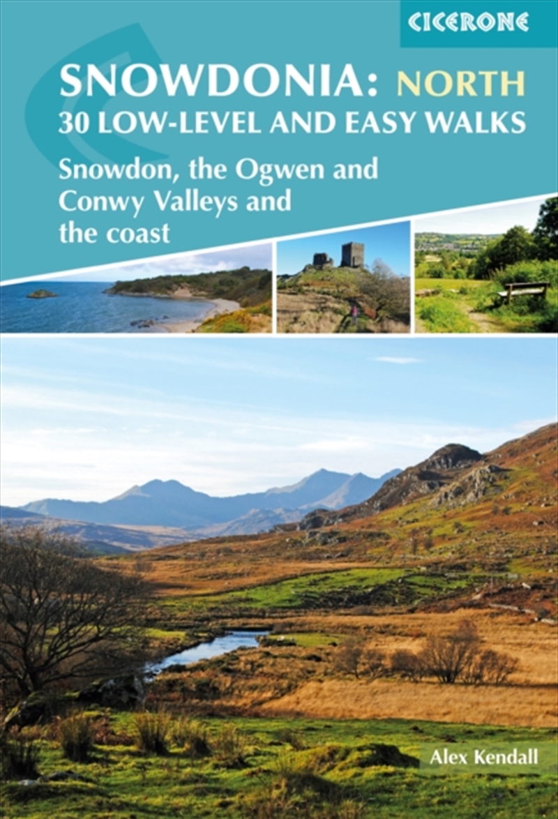 Snowdonia: 30 Low-Level And Easy Walks - North : Snowdon, The Ogwen And Conwy Valleys And The Coast/Product Detail/Travel & Holidays