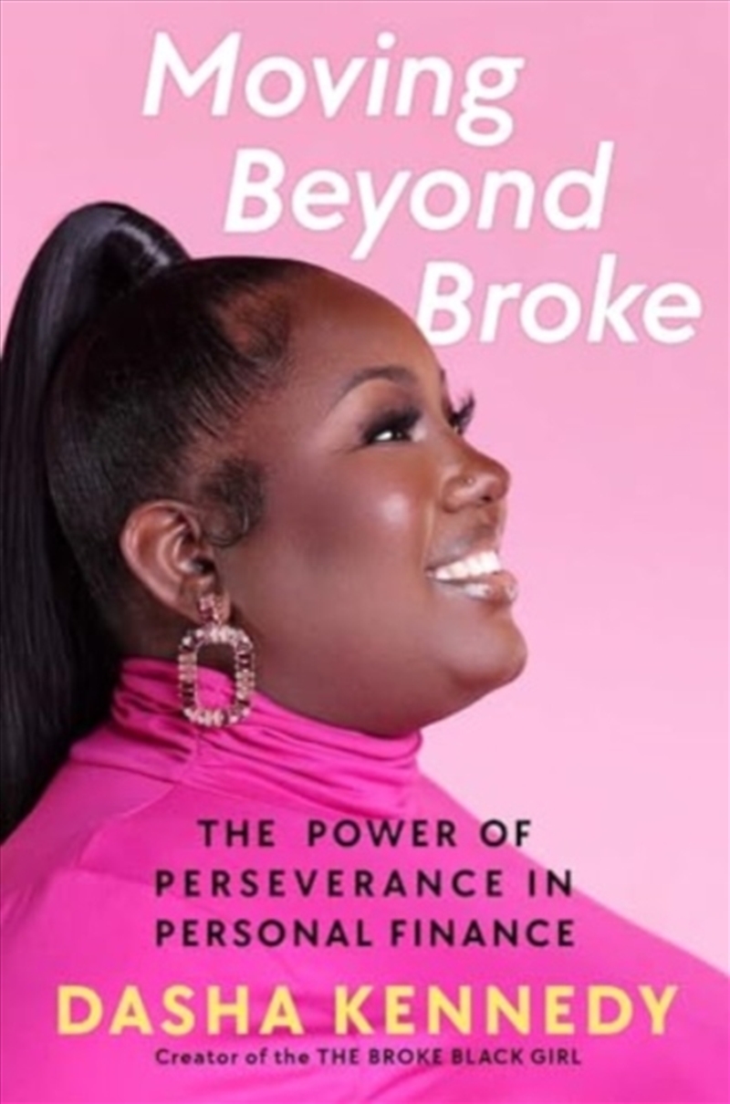 Moving Beyond Broke : The Power Of Perseverance In Personal Finance/Product Detail/Reading
