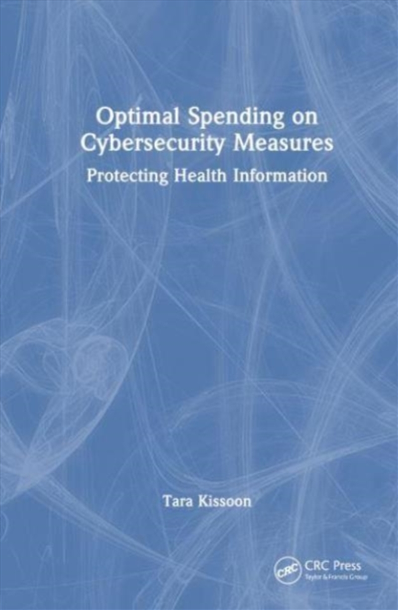 Optimal Spending On Cybersecurity Measures : Protecting Health Information/Product Detail/Technology & Engineering