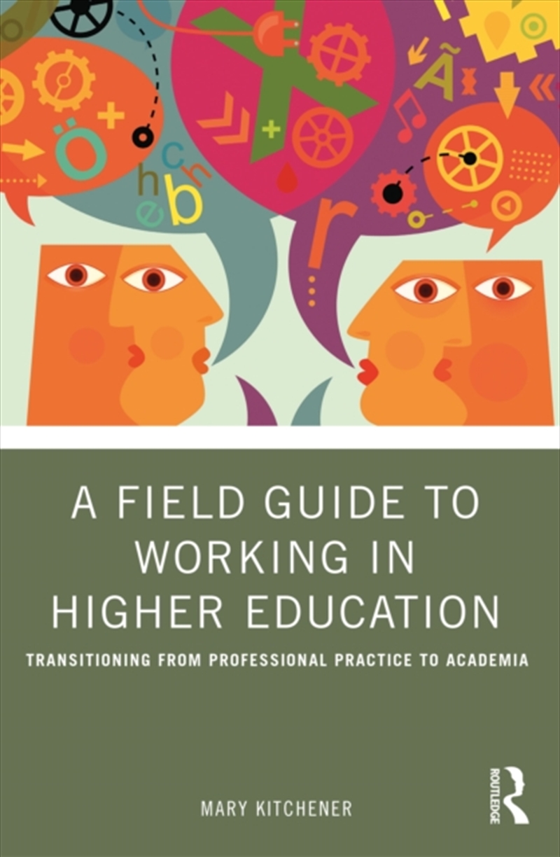 A Field Guide To Working In Higher Education : Transitioning From Professional Practice To Academia/Product Detail/Teaching