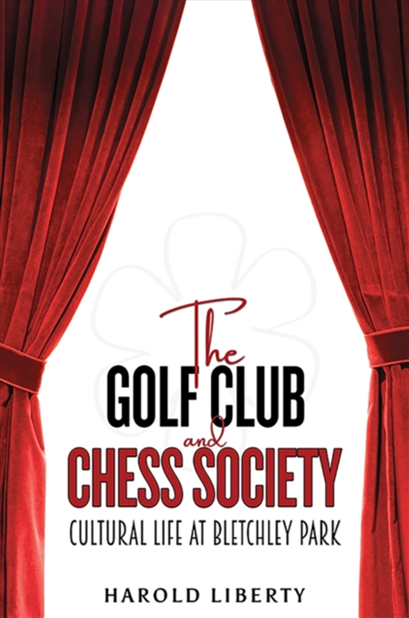 The Golf Club And Chess Society : Cultural Life At Bletchley Park/Product Detail/History