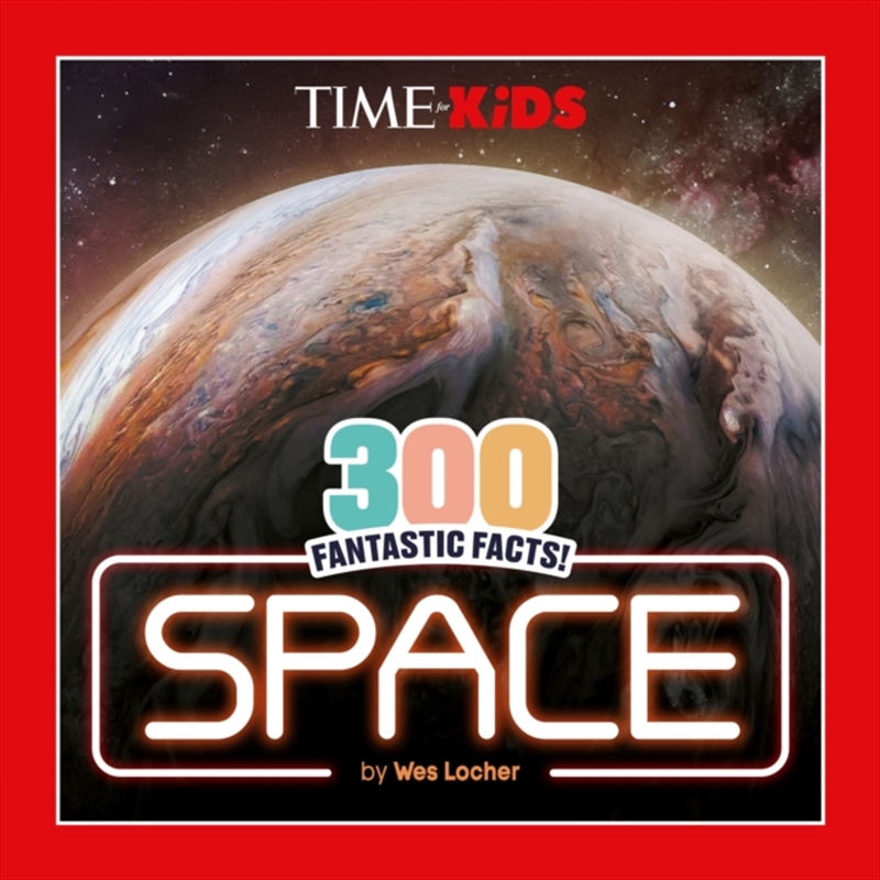 Time For Kids: 300 Fantastic Facts!: Space/Product Detail/Childrens