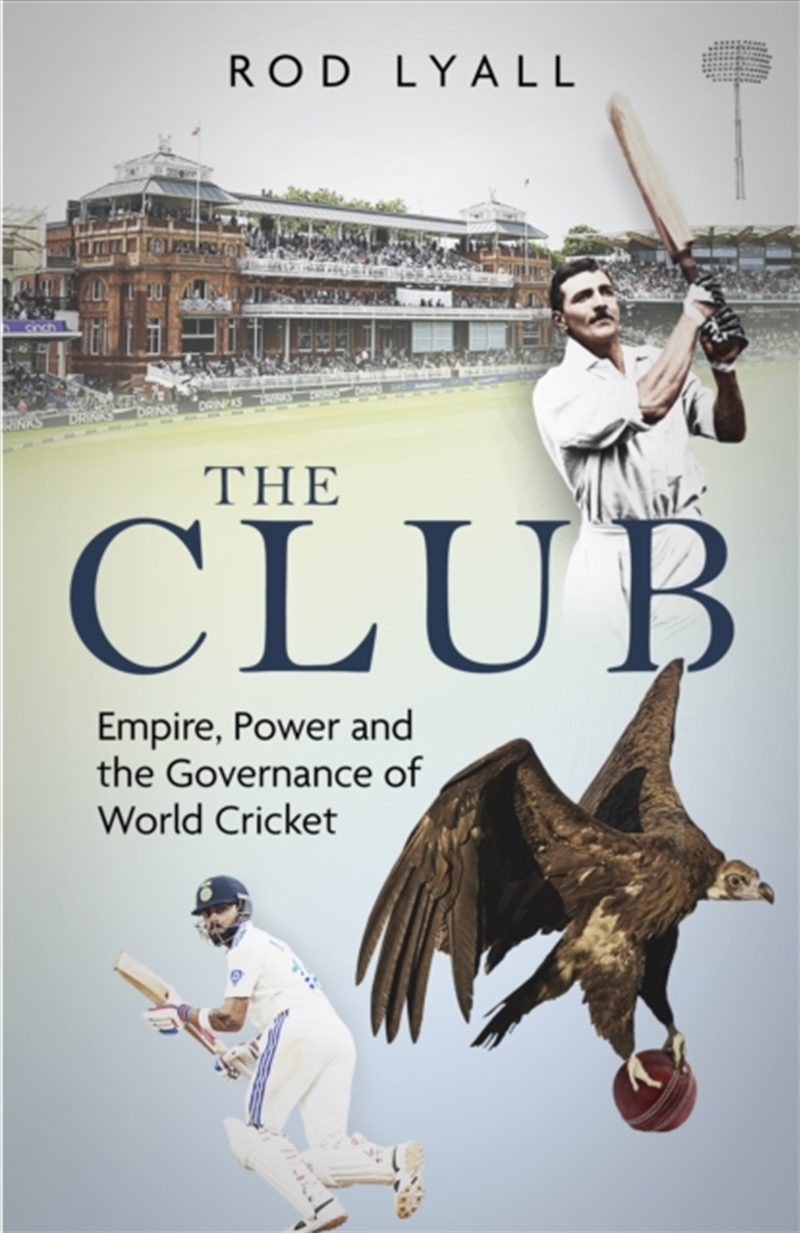 The Club : Empire, Power And The Governance Of World Cricket/Product Detail/Sport & Recreation