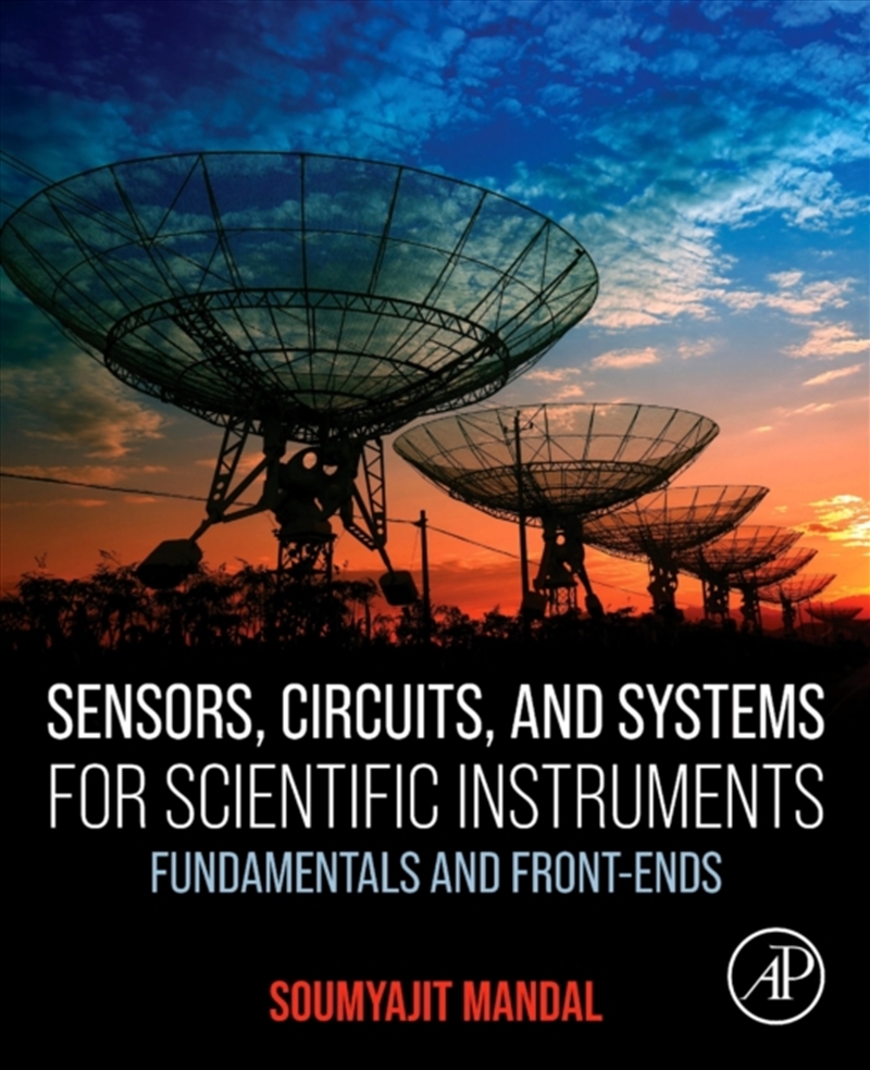 Sensors, Circuits, And Systems For Scientific Instruments : Fundamentals And Front-Ends/Product Detail/Science