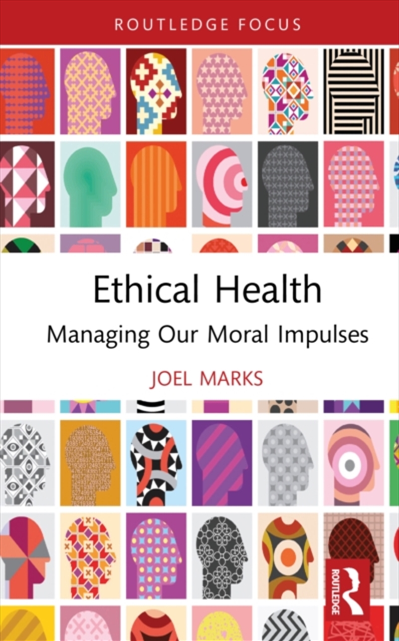 Ethical Health : Managing Our Moral Impulses/Product Detail/Reading