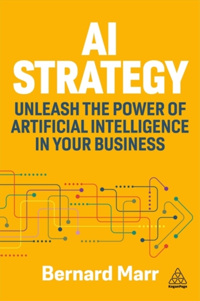 Ai Strategy : Unleash The Power Of Artificial Intelligence In Your Business/Product Detail/Business Leadership & Management