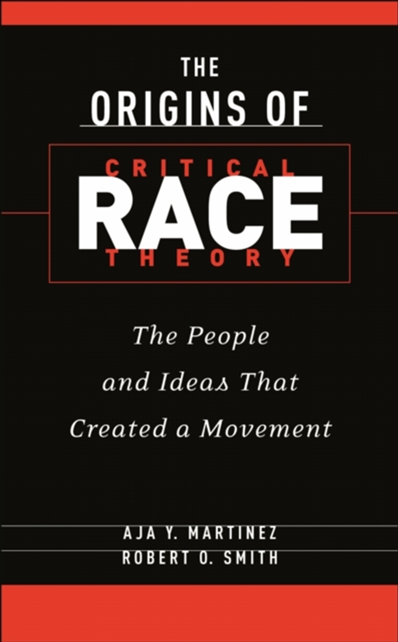 The Origins Of Critical Race Theory : The People And Ideas That Created A Movement/Product Detail/Law