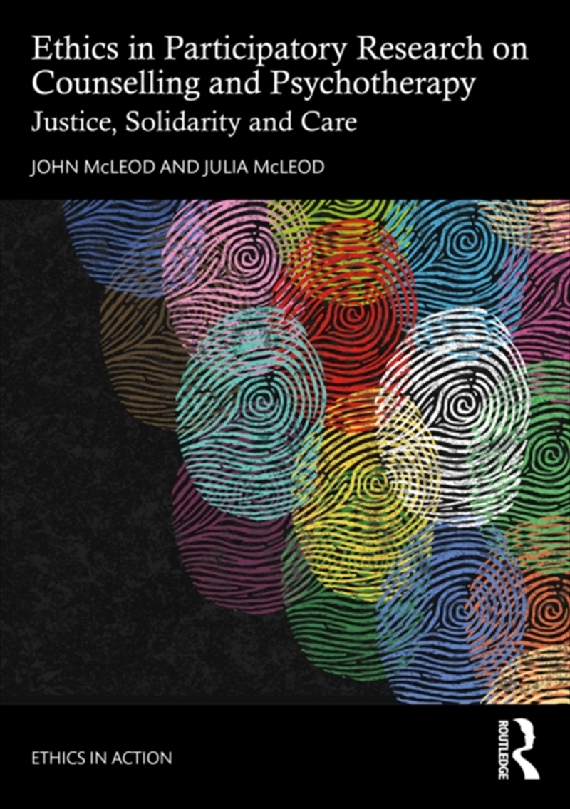 Ethics In Participatory Research On Counselling And Psychotherapy : Justice, Solidarity And Care/Product Detail/Psychology