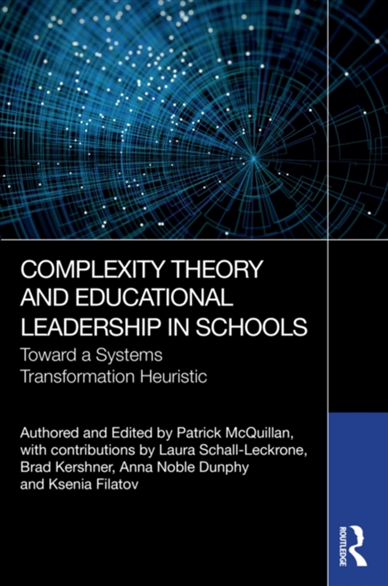 Complexity Theory And Educational Leadership In Schools : Towards A Systems Transformation Heuristic/Product Detail/Teaching