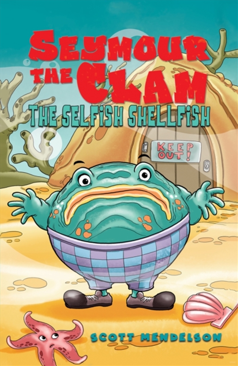 Seymour The Clam : The Selfish Shellfish/Product Detail/Childrens Fiction Books