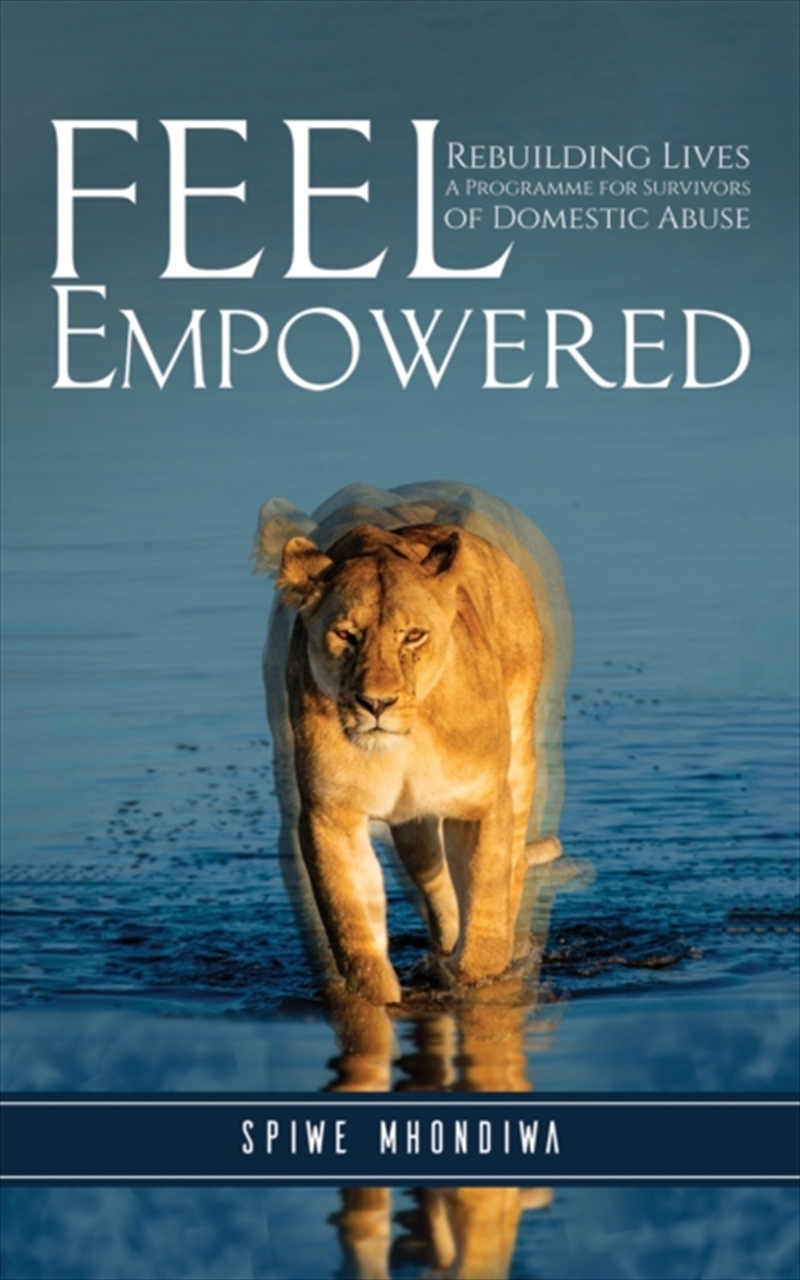 Feel Empowered : Rebuilding Lives: A Programme For Survivors Of Domestic Abuse/Product Detail/Self Help & Personal Development